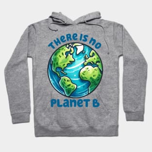 There Is No Planet B Hoodie